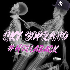 SKY SOPRANO (HOLLA BACK) freestyle