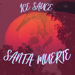 ICE SAUCE Santa Muerte (RECORDE BY YOUTS)