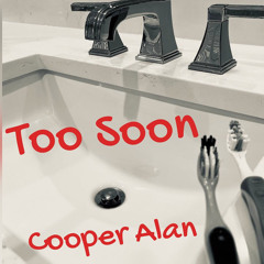 Cooper Alan - Too Soon (Official Audio) (320 kbps)