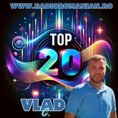 TOP 20 Radio Romanian cu Dj Vlad C. 22.Decembrie.2024