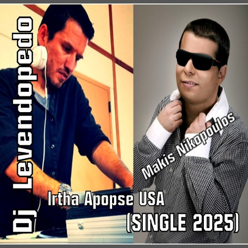 Makis Nikopoulos - Irtha Apopse USA Dj_Levendopdo (SINGLE 2025)