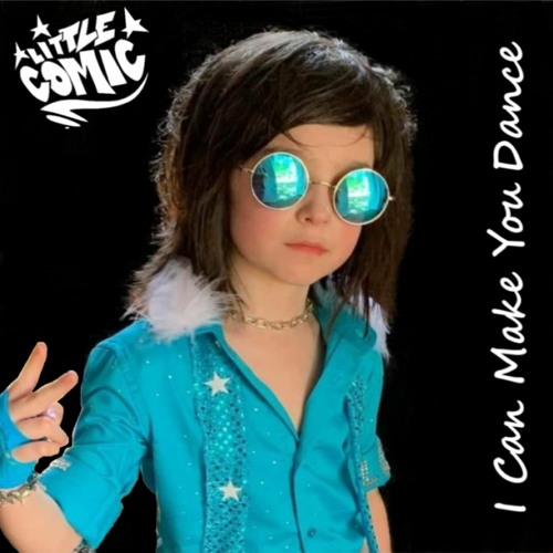 Stream i can make you dance by little comic listen online for free on