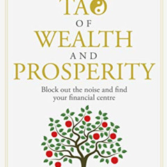free PDF 📝 The Tao of Wealth and Prosperity: Block out the noise and find your finan