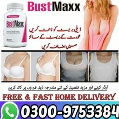 Bustmaxx Pills Capsule in Pakistan - 03009753384