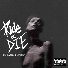 HYPE RAW & DANNY HARKZ RIDE OR DIE REMIX