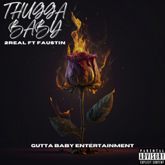 THUGGA BABY FT. FAUSTIN