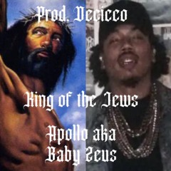 King of the Jew's - apollo aka baby Zeus (prod. Decicco)
