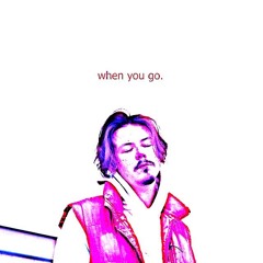 When You Go (r0pss HardTekk)