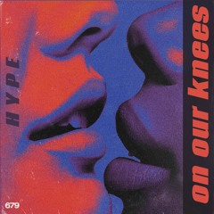 On Our Knees (Hype Rmx)