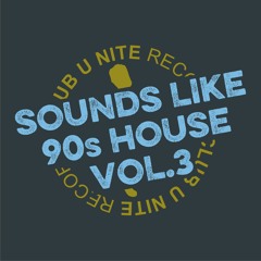 Sounds Like 90s House Vol. 3
