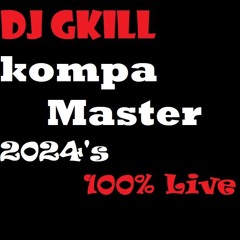 2024's Kompa master 100% Live By Dj Gkill