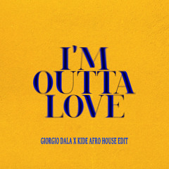 Anastacia - I'm Outta Love (Giorgio Dala X Kide Afro House Edit) / FREE DOWNLOAD