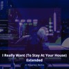 Video herunterladen: I Really Want (To Stay At Your House) (Extended)