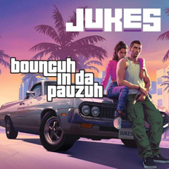 Jukes - Bouncuh in da Pauzuh #1