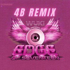 Wuki - Edge of Seventeen (4B Remix)
