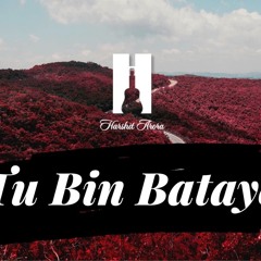 Tu Bin Bataye - Quarantine Cover | Harshit Arora | Ar. Rahman