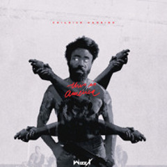 This is America ( WizzX remix)