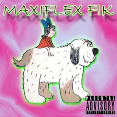 MAXIFLEX F!K w/ Martin (prod. triplesixdelete)