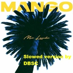 MR.Lambo - Mango(slowed Version By DBSC)