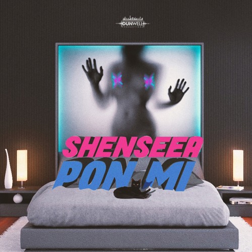 Shenseea, Dunw3ll - Pon Mi