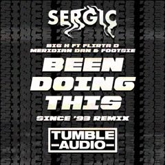 Been Doing This (Since '93 Refix) ft. Big H, Flirta D, Meridian Dan and Footsie [FREE DL]