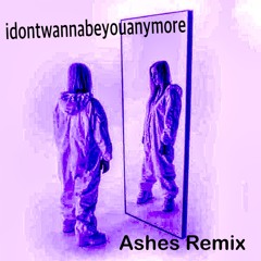 Idontwannabeyouanymore - Billie Eilish (Ashes Remix)