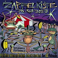 fLauschodelic sounds // 26. Zappelkiste // dj set @ Zeltfloor - Sektor Evolution Dresden // 30.09.23