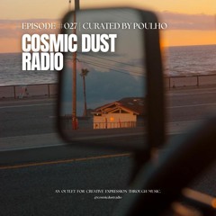 Cosmic Dust Radio Show #027