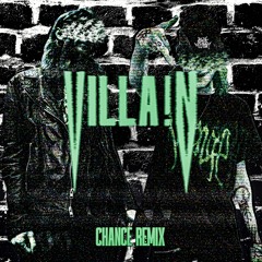 VILLA!N (Chance Remix)