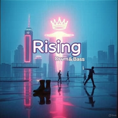 Rising - Drum & Bass Session