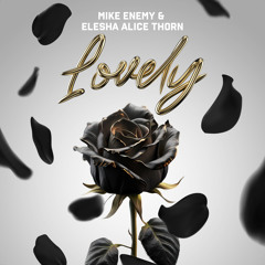 Mike Enemy FT Elesha Alice Thorn - Lovely. (Billie Eilish Hard Cover)