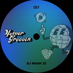 Groove Cast #21 - DJ Noah 25 🍒