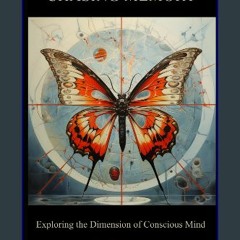 Read ebook [PDF] 📖 Chasing Memory: Exploring the Dimension of Conscious Mind Read Book