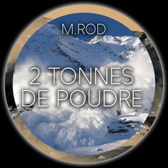 M.ROD - 2 TONNES DE POUDRE