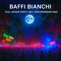 Baffi Bianchi -FullMoon Party Set I Koh Phangan 2025