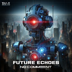 No Comment - Future Echoes