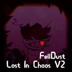 Lost In Chaos V2 (FellDust)