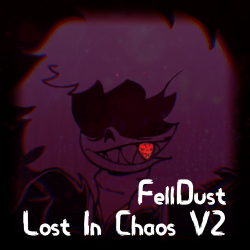 Lost In Chaos V2 (FellDust)