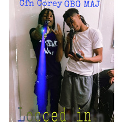 Cfn Corey “locked in” ft GBG Maj