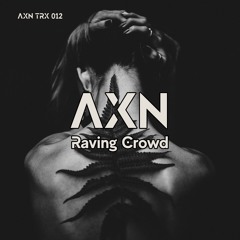 AXN - Raving Crowd