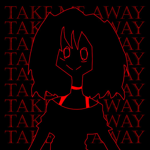 TAKE ME AWAY “LACEY GAMES INSPIRED SONG” p.CLVR