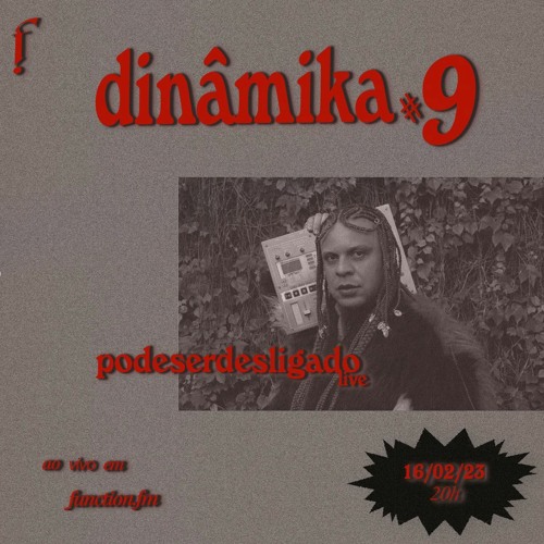 Podeserdesligado I Dinâmika EP09 @function.fm