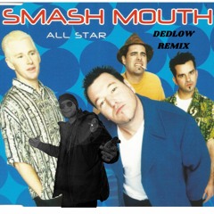 All Star - Smash Mouth (Dedlow Remix)