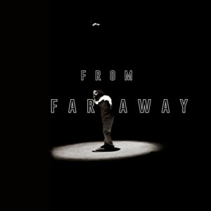 From Far Away