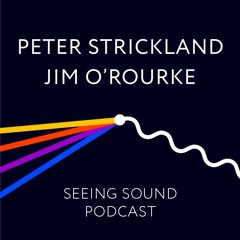 Seeing Sound Episode 1. Jim O'Rourke and Peter Strickland