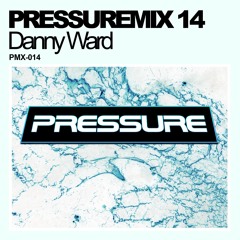 Pressure Mix 14 | Danny Ward