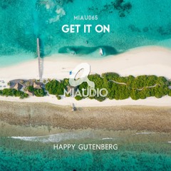 Happy Gutenberg - Get It On (Original Mix)