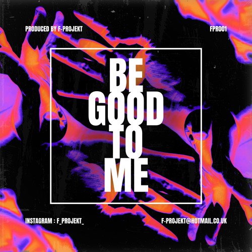 Be Good To Me (Original Mix)