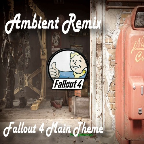 Fallout 4 Main Theme - Ambient Remix ("HalfSquirrel" mix)