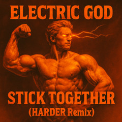 Stick Together (HARDER Remix)